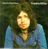 ONCE IN A BLUE MOON / FRANKIE MILLER